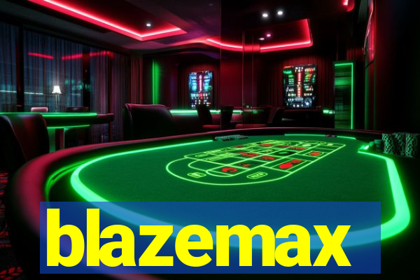 blazemax