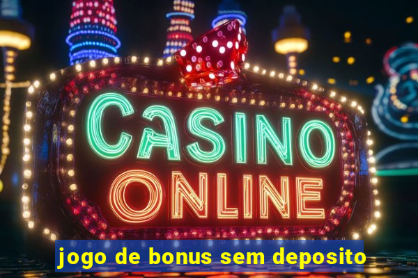 jogo de bonus sem deposito