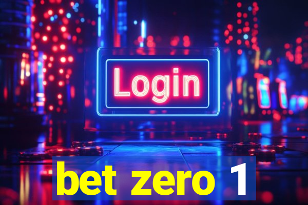 bet zero 1