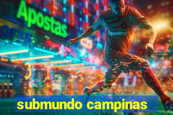 submundo campinas