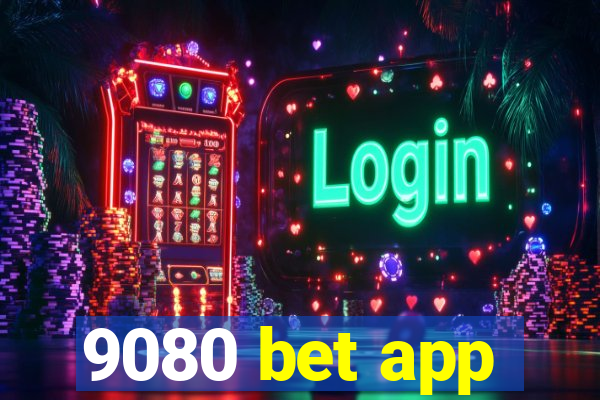 9080 bet app