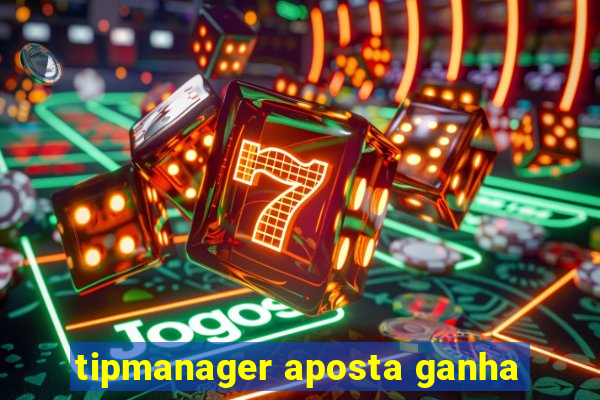 tipmanager aposta ganha