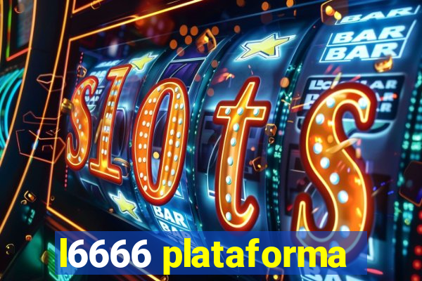 l6666 plataforma