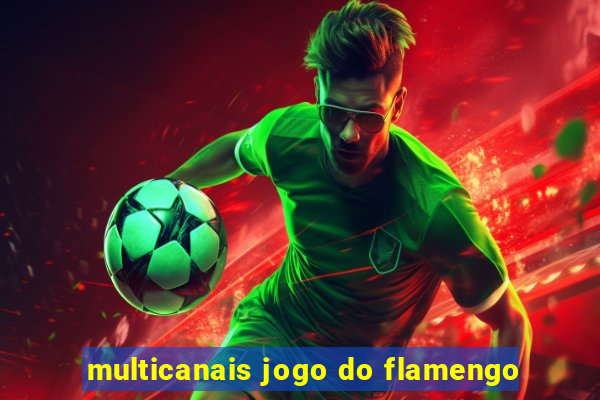 multicanais jogo do flamengo