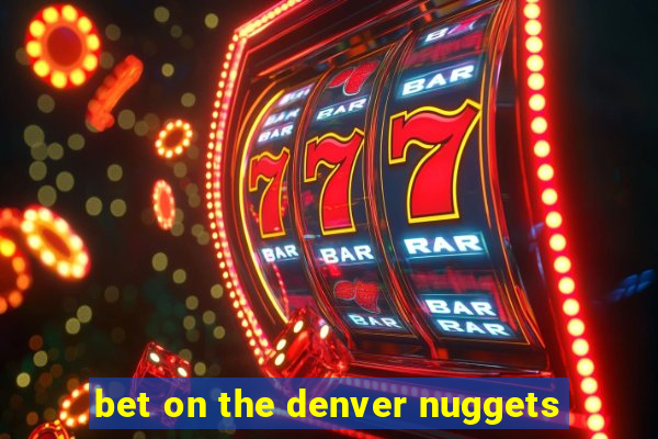 bet on the denver nuggets