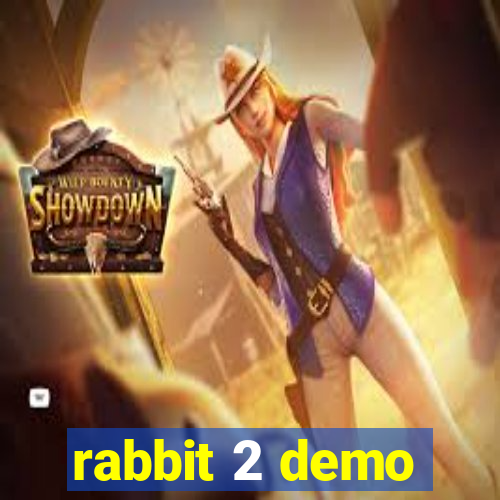 rabbit 2 demo