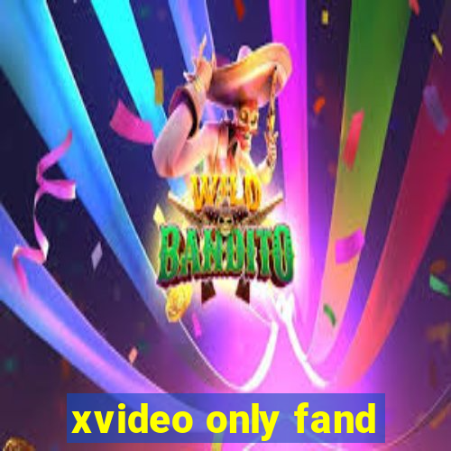 xvideo only fand