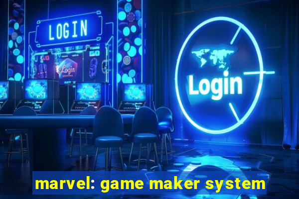 marvel: game maker system