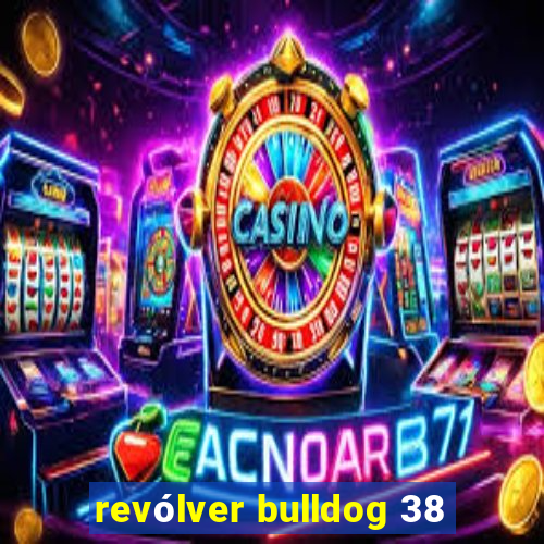 revólver bulldog 38