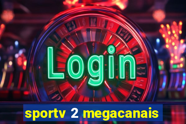 sportv 2 megacanais