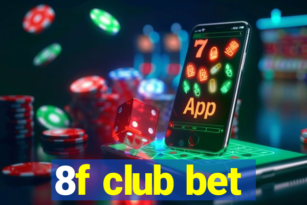 8f club bet