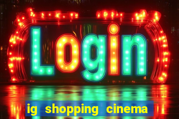 ig shopping cinema porto velho