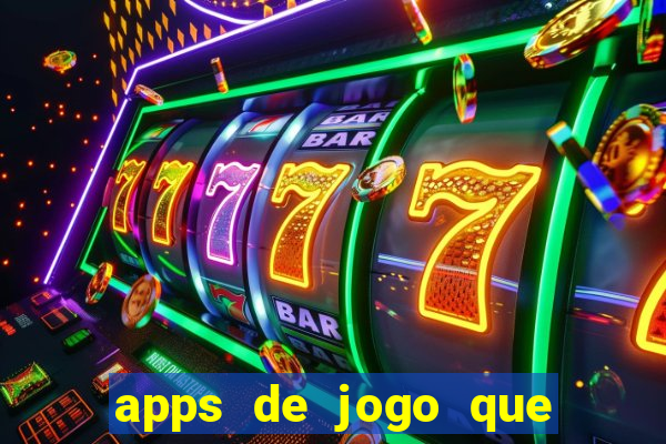 apps de jogo que ganha dinheiro