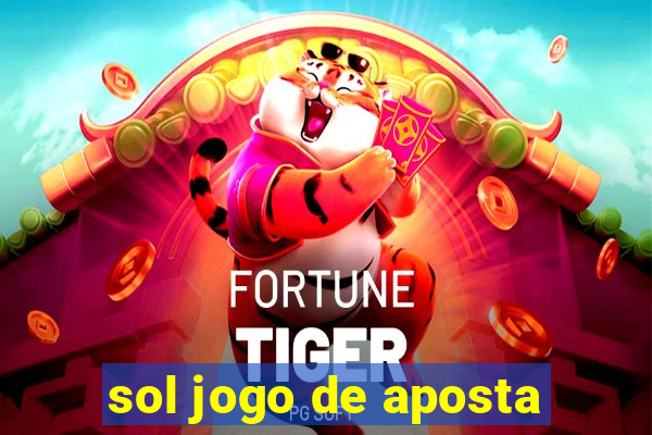 sol jogo de aposta