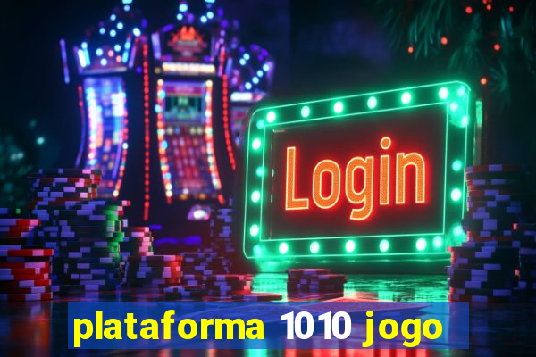 plataforma 1010 jogo