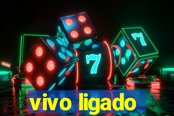 vivo ligado