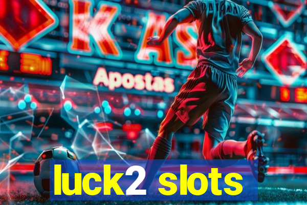 luck2 slots