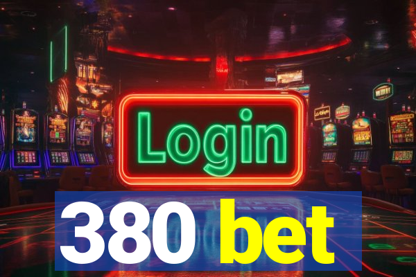 380 bet