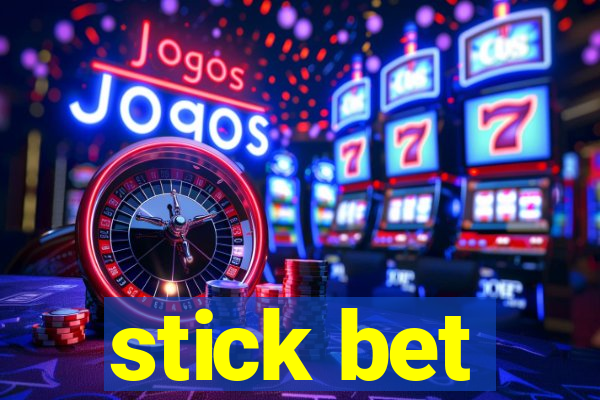 stick bet