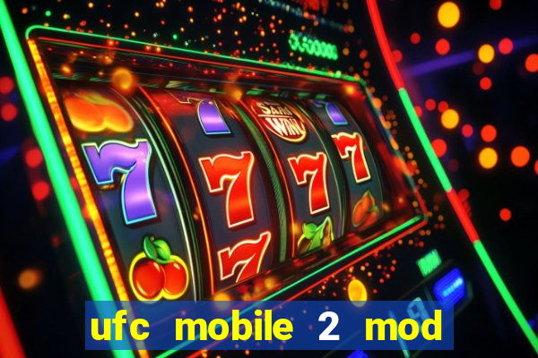 ufc mobile 2 mod apk unlimited money and gems