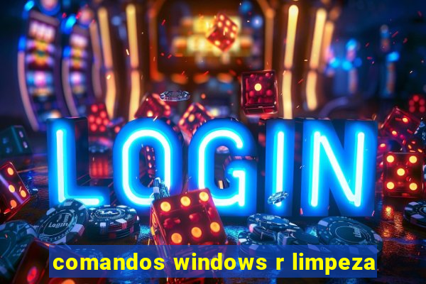 comandos windows r limpeza