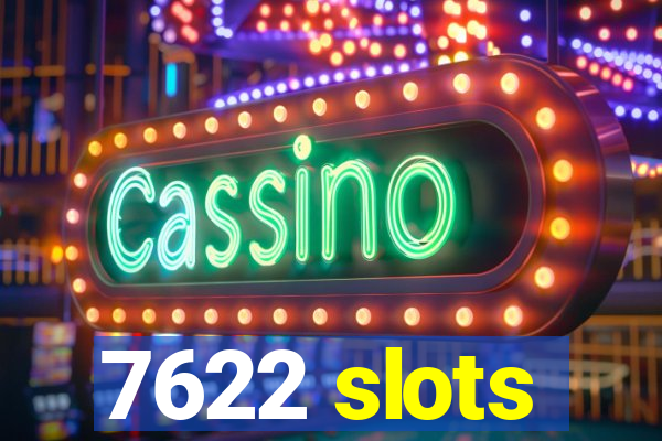 7622 slots