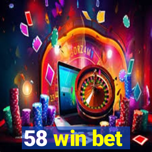 58 win bet