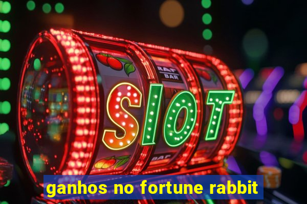 ganhos no fortune rabbit