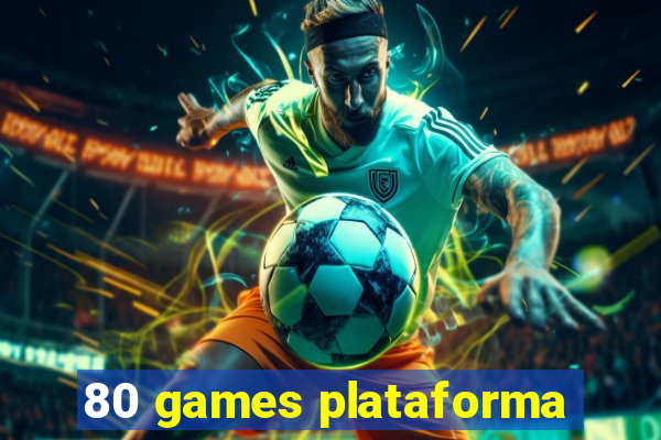 80 games plataforma