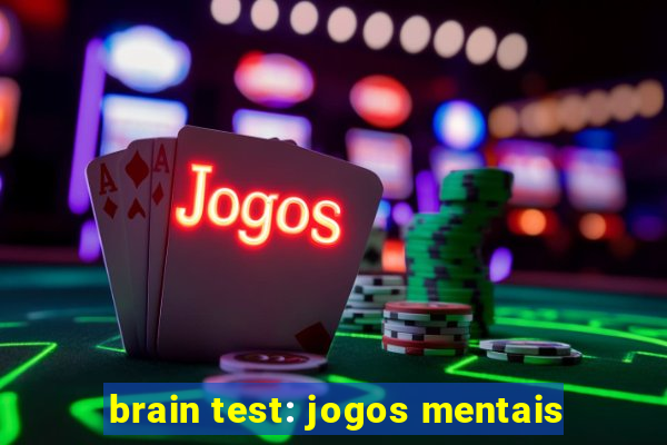 brain test: jogos mentais