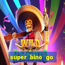 super bino go dinheiro infinito 2024