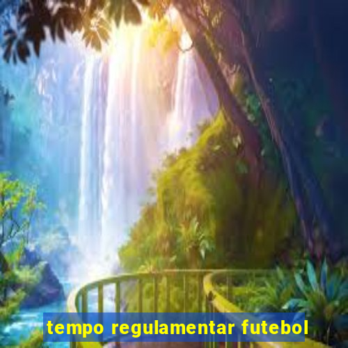 tempo regulamentar futebol