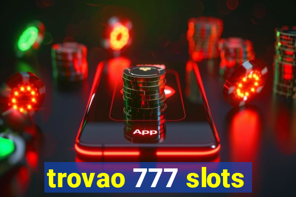 trovao 777 slots