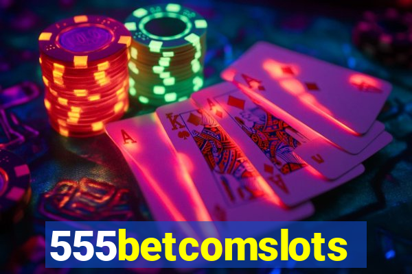 555betcomslots