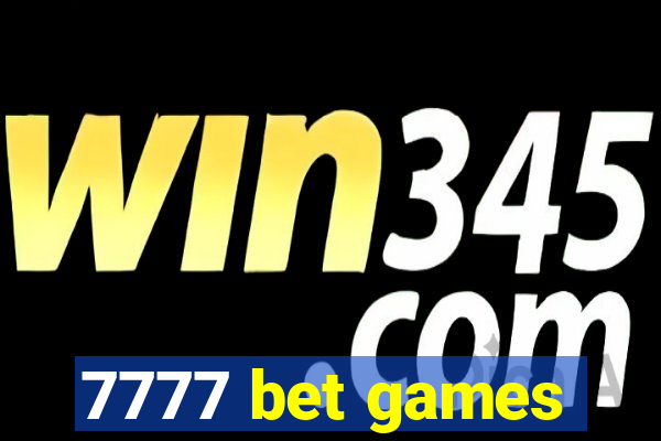 7777 bet games