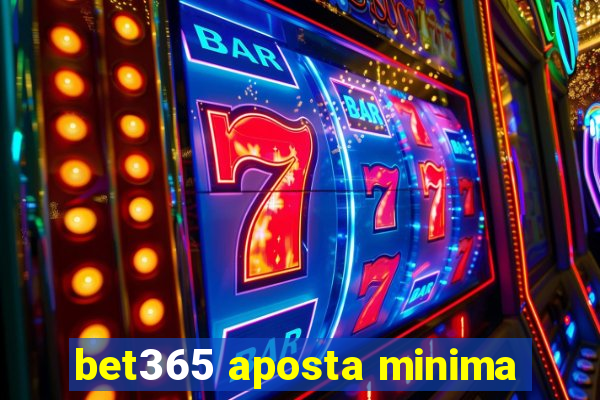 bet365 aposta minima