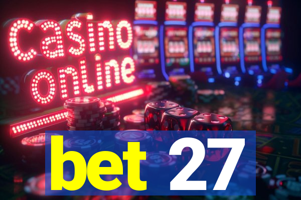 bet 27