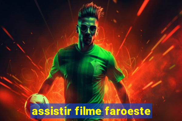 assistir filme faroeste