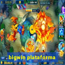 bigwin plataforma