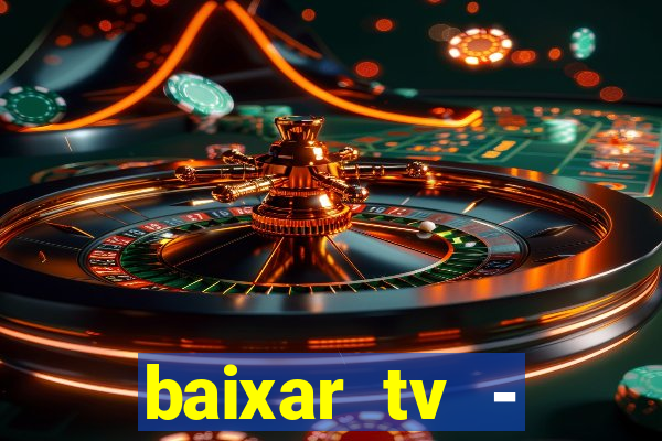 baixar tv - futebol ao vivo