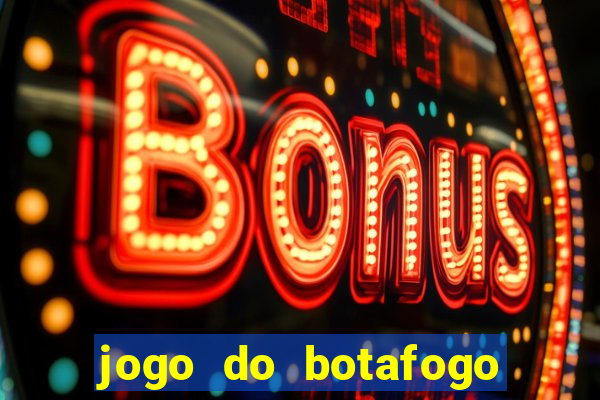 jogo do botafogo ao vivo em hd