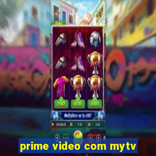 prime video com mytv