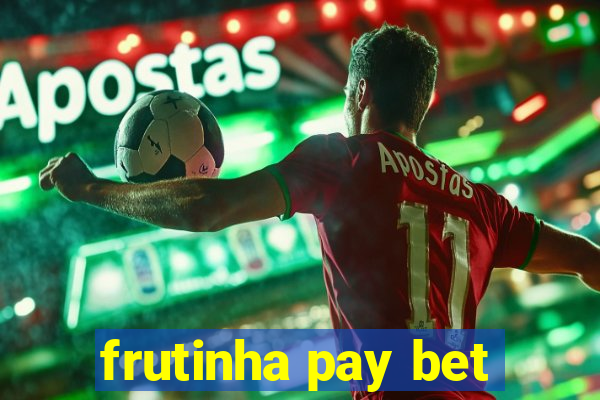 frutinha pay bet