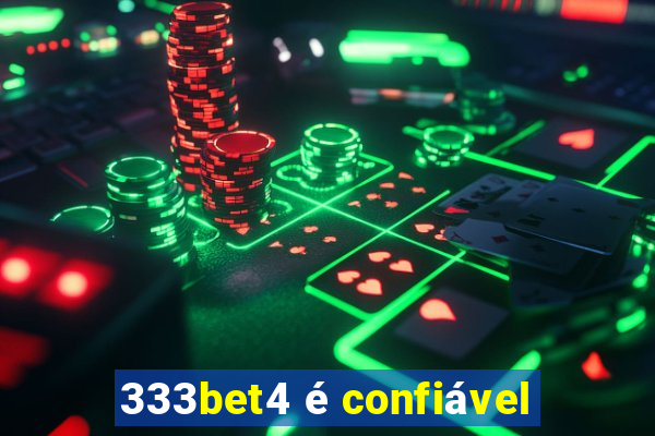 333bet4 é confiável