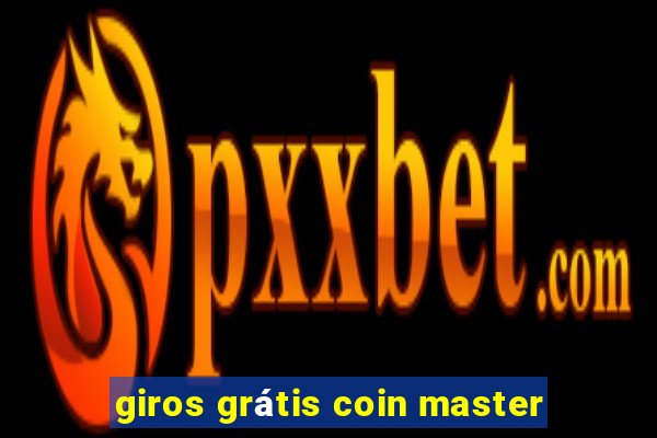 giros grátis coin master