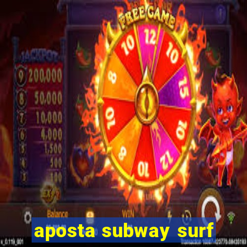 aposta subway surf