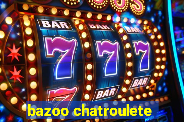 bazoo chatroulete