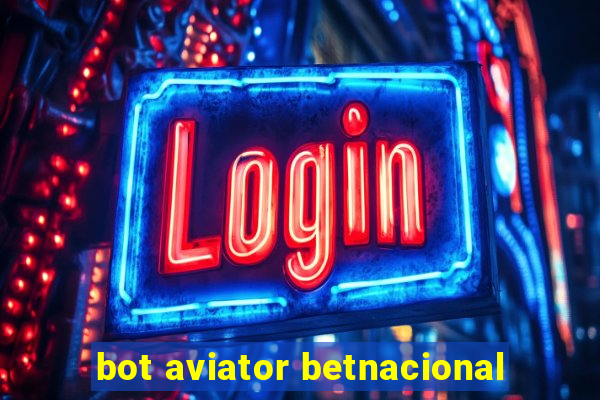 bot aviator betnacional