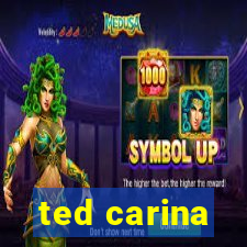 ted carina