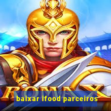 baixar ifood parceiros